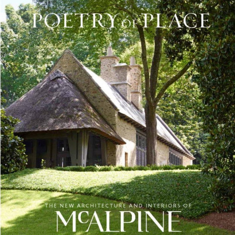 Poetry of Place: The New Architecture and Interiors of McAlpine Book - #shop_name Book