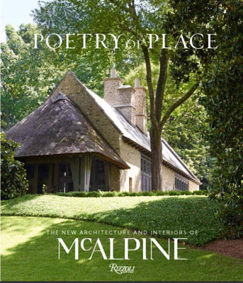 Poetry of Place: The New Architecture and Interiors of McAlpine Book