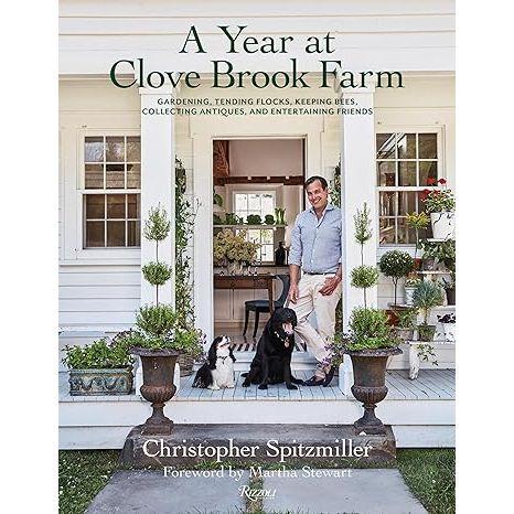 A Year at Clove Brook Farm: Gardening, Tending Flocks, Keeping Bees, Collecting Antiques, and Entertaining Friends - #shop_name Book